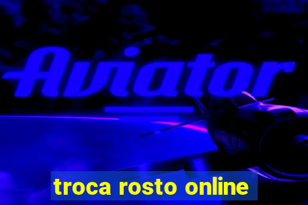 troca rosto online